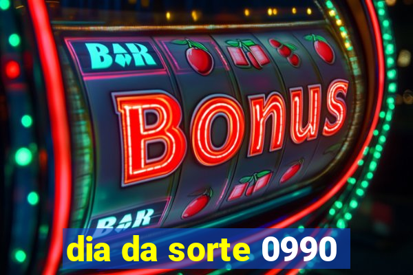 dia da sorte 0990
